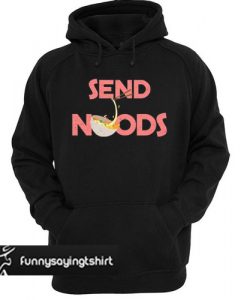 Send Noods Funny Innuendo Ramen Noodle hoodie
