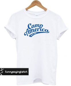 Camp America Since 1969 t shirt