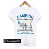 Camping when you can walk among strangers in your pj’s with a bag of dog poop t shirt