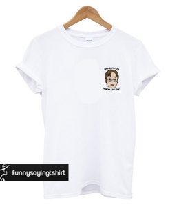 Dwight You Ignorant Slut t shirt