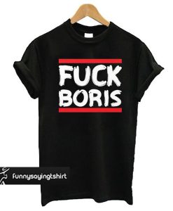 Fuck Boris Black t shirt