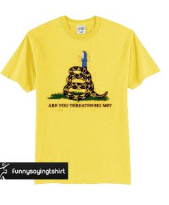 Gadsden Flag Beavis Are you Threatening Me t shirt