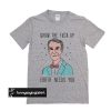 Grow The Fuck Up Earth Needs You Bill Nye t shirt