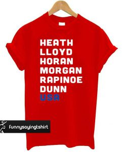 Heath Lloyd Horan Morgan Rapinoe Dunn USA t shirt