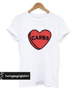 I Love Carbs t shirt