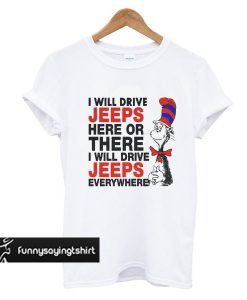 I Will Drive Jeep t shirt