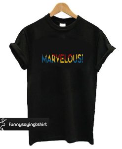 MARVELOUS t shirt