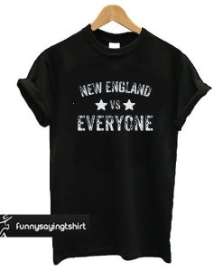 New England vs Everyone t shirt