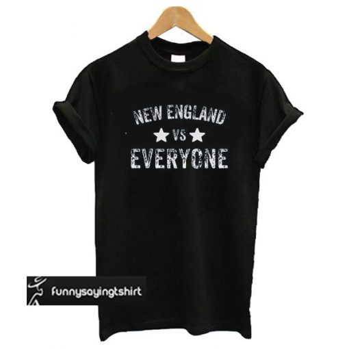 New England vs Everyone t shirt