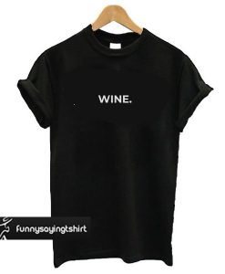 WINE t shirt