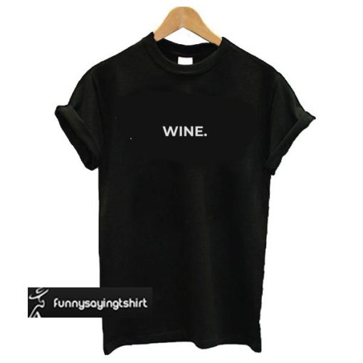 WINE t shirt