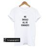 We should all be Feminist t shirt
