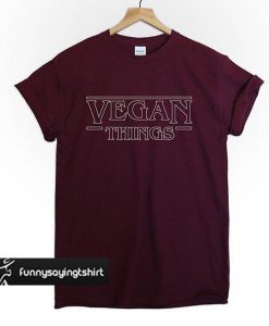 vegan things t shirt