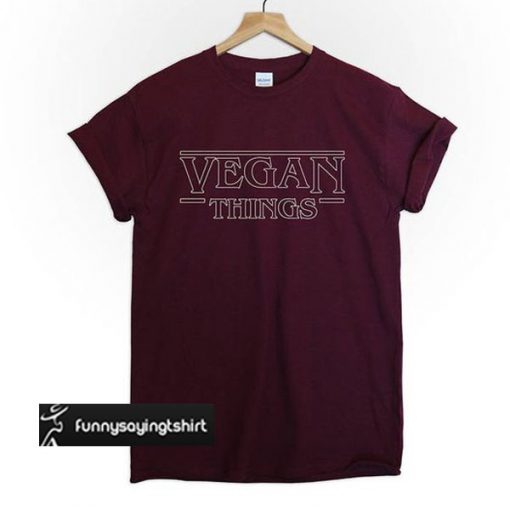 vegan things t shirt