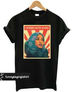 I Stand With Ilhan Omar t shirt