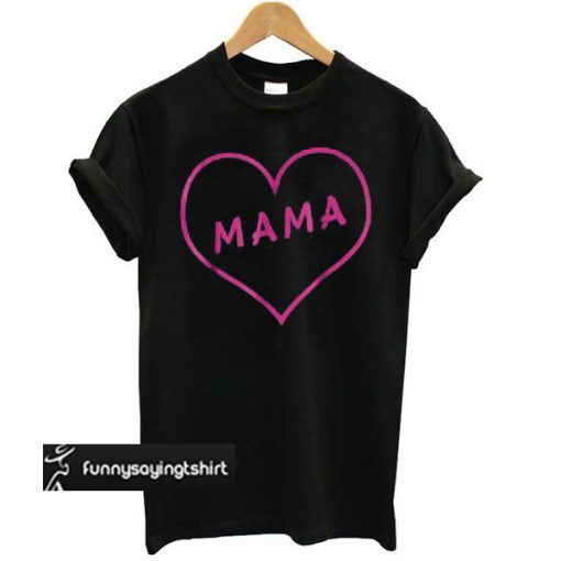 LOVE MAMA t shirt