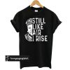 Maya Angelou Still Like Air I Rise t shirt