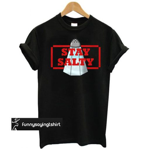 Stay Salty t shirt