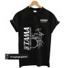 Tama Drum The Legend In Innovation t shirt