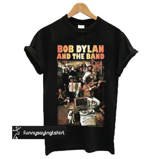 BOB DYLAN AND THE BAND T SHIRT