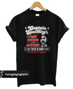 Captain Spaulding Fried Chicken and Gasoline t shirt