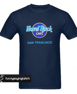 Hard Rock Cafe San Francisco t shirt