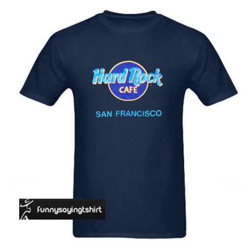 Hard Rock Cafe San Francisco t shirt