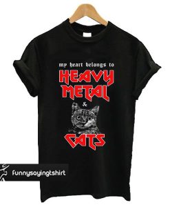 Heavy Metal and Cats t shirt