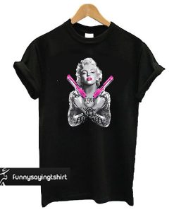 Marilyn Monroe With Pink Guns t shirt