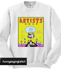 SpongeBob Artists Only Squidward sweatshirt