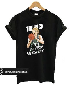 The Hick From French Lick Basketball t shirt