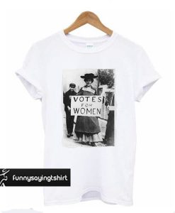 Votes For Women t shirt