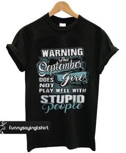 Warning This September Girl t shirt