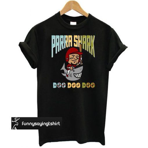 Washington Parra Shark Doo Doo Doo t shirt