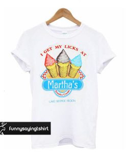 80s I Get My Licks At Martha's Dandee Creme t shirt