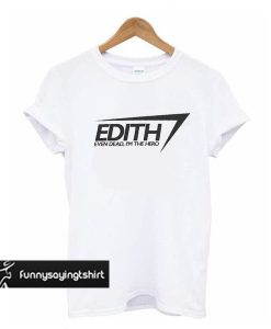 Edith Trending t shirt