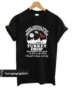 First annual WKRP thanksgiving day Turkey drop t shirt