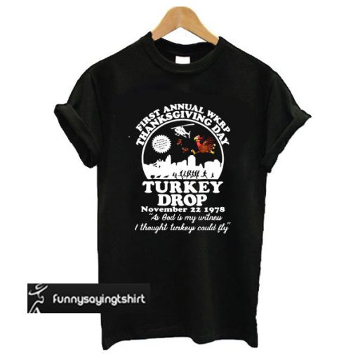 First annual WKRP thanksgiving day Turkey drop t shirt