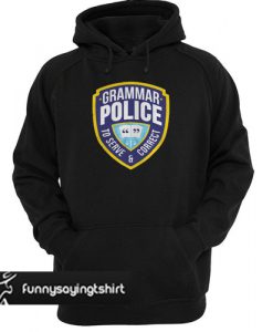 Grammar Police To Serve And Correct hoodie