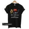 Hocus Pocus In A World Full Of Basic Witches Be A Sanderson Halloween t shirt