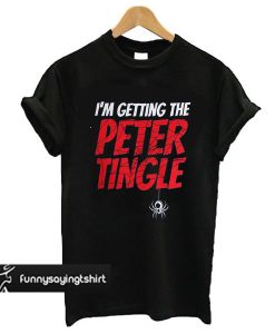 I'm Getting The Peter Tingle Trending t shirt