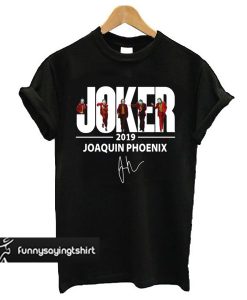 JOAQUIN PHOENIX JOKER 2019 SIGNATURE T SHIRT