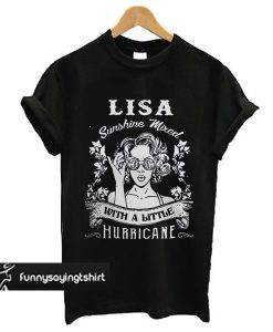 Lisa Sunshine Mixed With A Little Hurricane t shirt