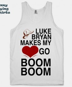 Luke Bryan Makes My Heart Go Boom Boom tank top