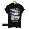 Maybe it's not my weekend but it's going to be my year All Time Low Band Merch t shirt