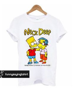 Neck Deep Everything's Coming Up Milhouse t shirt