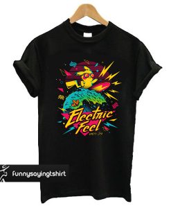 Pikachu Electric Feel t shirt