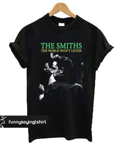 The Smiths The World Won't Listen t shirt