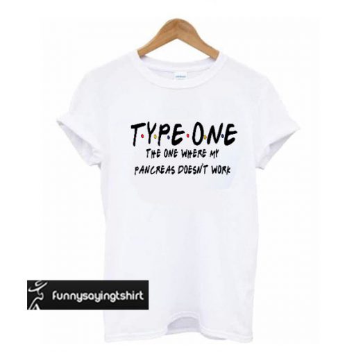 Type One Diabetes Friends t shirt