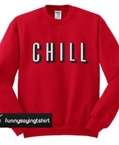 chill sweatshirt